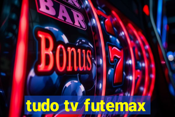 tudo tv futemax